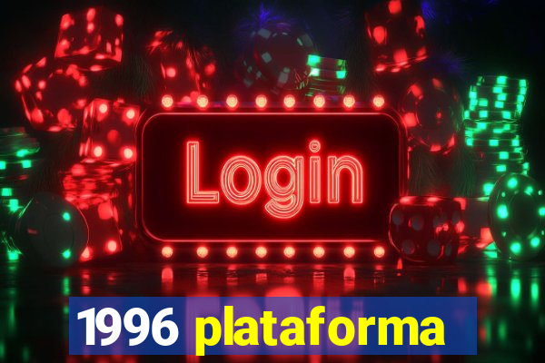 1996 plataforma